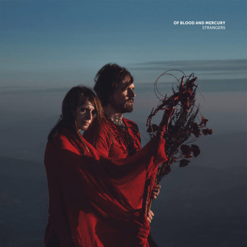 Of Blood And Mercury : Strangers